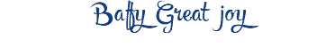 Baffy Great joy